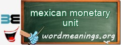 WordMeaning blackboard for mexican monetary unit